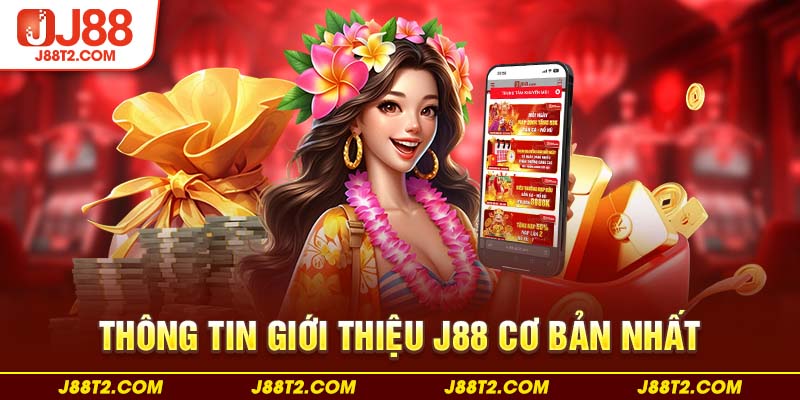 Thông tin giới thiệu J88 cơ bản nhất