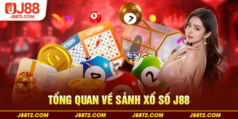 Tổng quan về sảnh xổ số J88